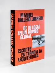 DE LO LOCAL EN UN MUNDO GLOBAL "Escritos en torno a la arquitectura"