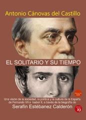 EL SOLITARIO Y SU TIEMPO "UNA VISIÓN DE LA SOCIEDAD, LA POLÍTICA Y LA CULTURA DE LA ESPAÑA DE FERNANDO VII E ISABEL II"