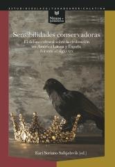 SENSIBILIDADES CONSERVADORAS "el debate cultural sobre la civilización en América Latina y España dura"