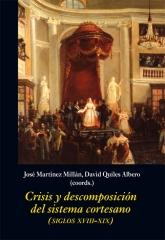 CRISIS Y DESCOMPOSICIÓN DEL SISTEMA CORTESANO "(SIGLOS XVIII-XIX)"