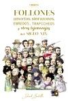 FOLLONES, AMORÍOS, SINRAZONES, ENREDOS, TRAPICHEOS Y OTROS TEJEMANEJES DEL SIGLO XIX