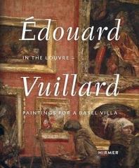 ÉDOUARD VUILLARD "IM LOUVRE - BILDER FÜR EINE BASLER VILLA / IN THE LOUVRE - PAINTINGS FOR A BASEL VILLA"