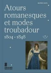 ATOURS ROMANESQUES ET MODES TROUBADOUR. - 1804-1848