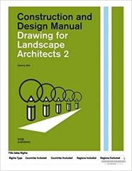 DRAWING FOR LANDSCAPE ARCHITECTS 2. CONSTRUCTION AND DESIGN MANUAL