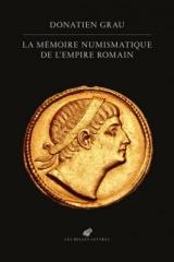 LA MEMOIRE NUMISMATIQUE DE L'EMPIRE ROMAIN