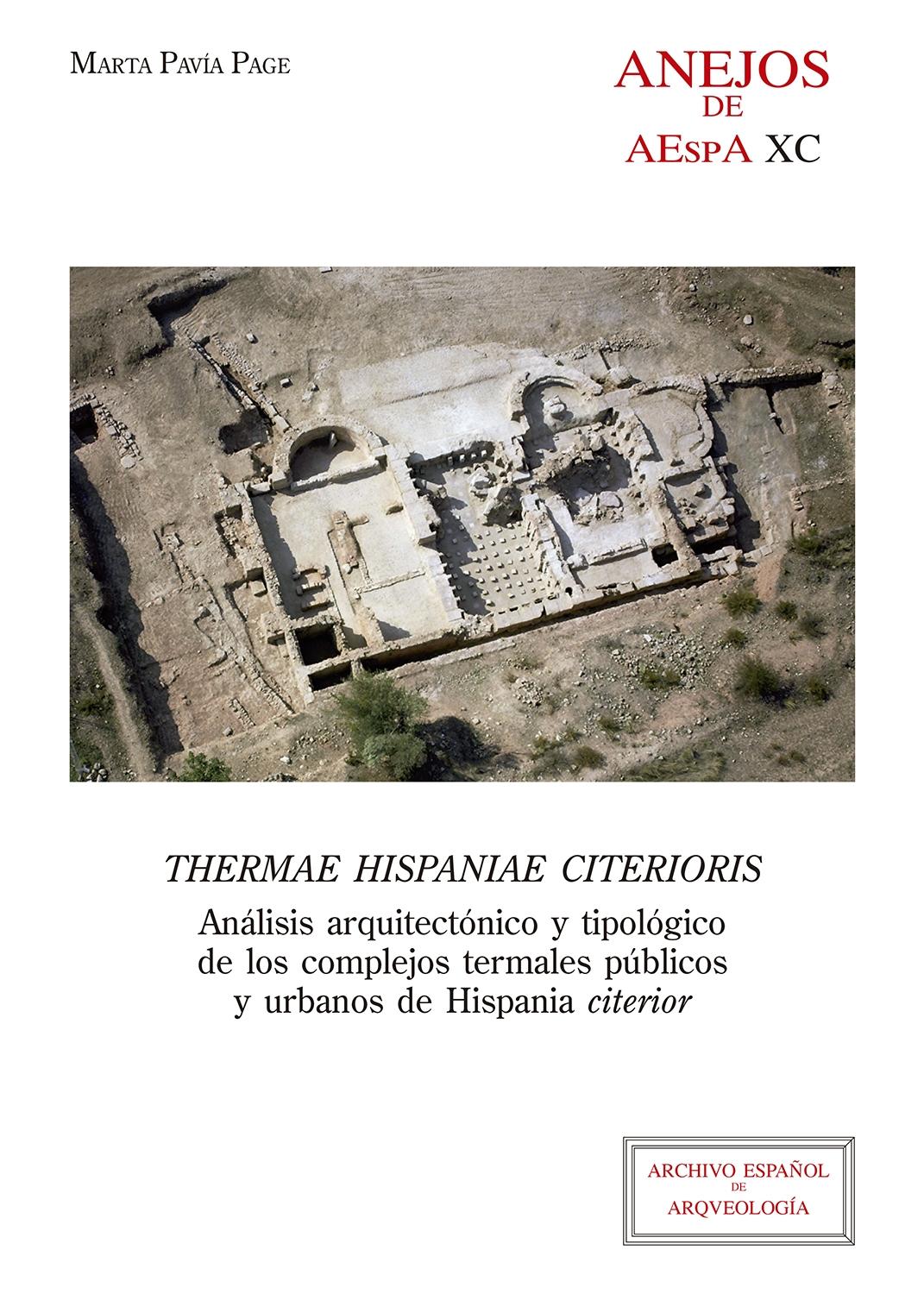 THERMAE HISPANIAE CITERIORIS "ANÁLISIS ARQUITECTÓNICO Y TIPOLÓGICO DE LOS COMPLEJOS TERMALES PÚBLICOS Y URBANOS DE HISPANIA CITERIOR"