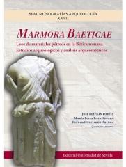 MARMORA BAETICAE "USOS DE MATERIALES PÉTREOS EN LA BÉTICA ROMANA"
