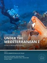 UNDER THE MEDITERRANEAN I: STUDIES IN MARITIME ARCHAEOLOGY 