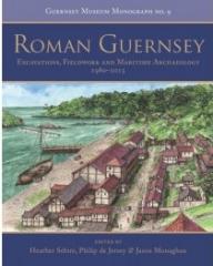ROMAN GUERNSEY: EXCAVATIONS, FIELDWORK AND MARITIME ARCHAEOLOGY 1980-2015