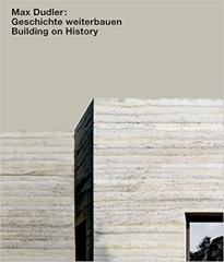MAX DUDLER BUILDING ON HISTORY