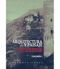 ARQUITECTURA Y PAISAJE: TRANSFERENCIAS HISTÓRICA, RETOS CONTEMPORÁNEOS (VOL. 1 Y VOL. 2)