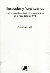 ILUSTRADOS Y FRANCISCANOS "La iconografía de los indios amazónicos en el Perú del siglo XVIII"