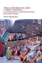 "PARA LA REFORMA DEL CLERO Y PUEBLO CRISTIANO..." "EL CONCILIO DE TRENTO Y LA RENOVACIÓN CATÓLICA EN EL MUNDO HISPÁNICO"