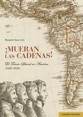 ¡MUERAN LAS CADENAS! "El Trienio Liberal en América (1820-1824)"