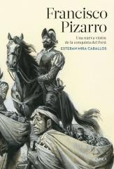 FRANCISCO PIZARRO "UNA NUEVA VISIÓN DE LA CONQUISTA DEL PERÚ"