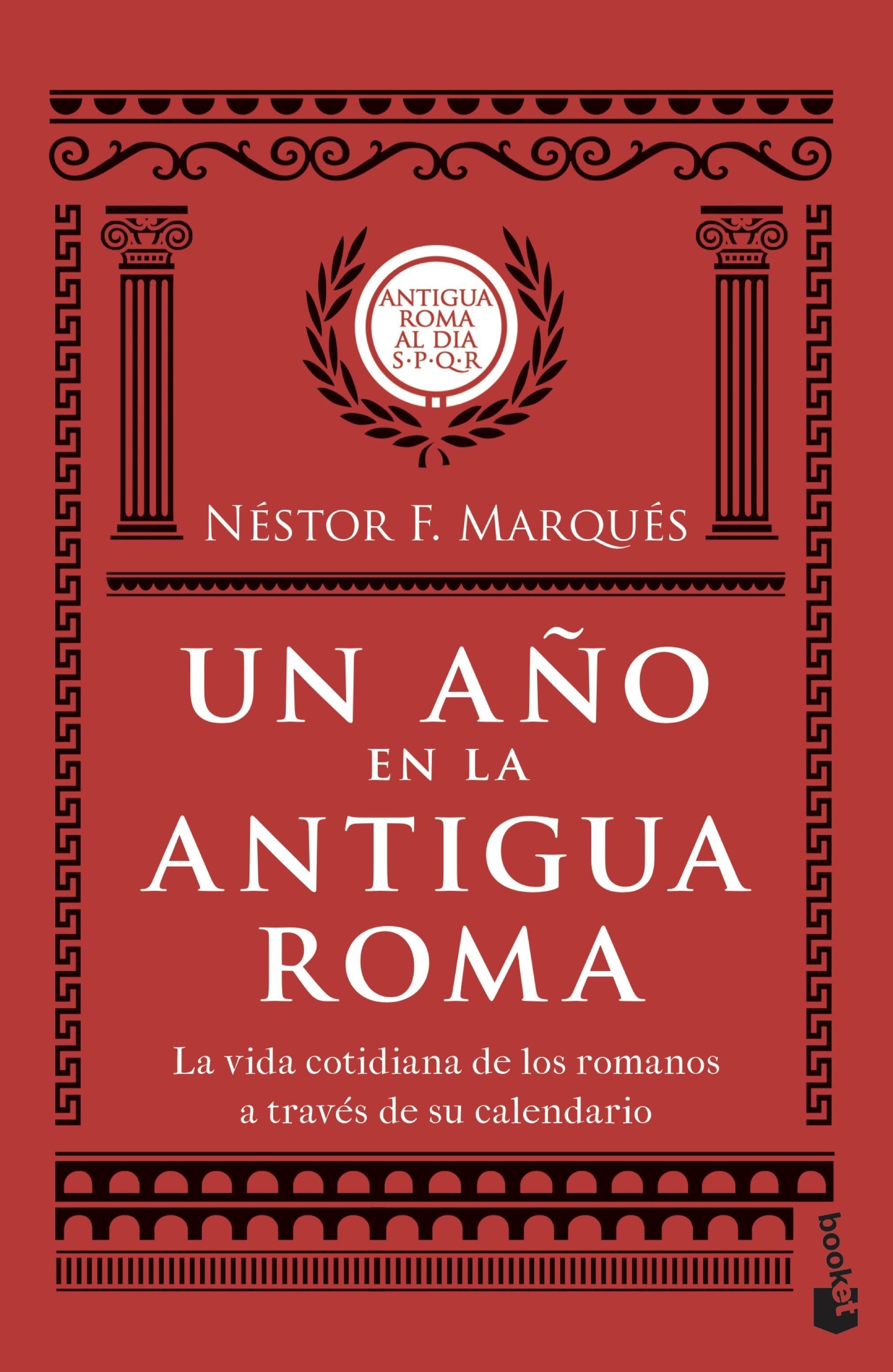 Un año en la antigua Roma "La vida cotidiana de los romanos a través de su calendario"