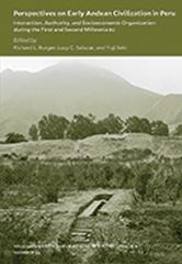 PERSPECTIVES ON EARLY ANDEAN CIVILIZATION IN PERU "INTERACTION, AUTHORITY, AND SOCIOECONOMIC ORGANIZATION DURING THE FIRST AND SECOND MILLENNIA B.C."
