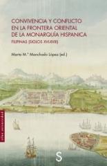 CONVIVENCIA Y CONFLICTO EN LA FRONTERA DE LA MONARQUÍA HISPÁNICA. "Filipinas (siglos xvi-xviii)"