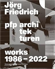 JÖRG FRIEDRICH - PFP-ARCHITEKTEN- WORKS 