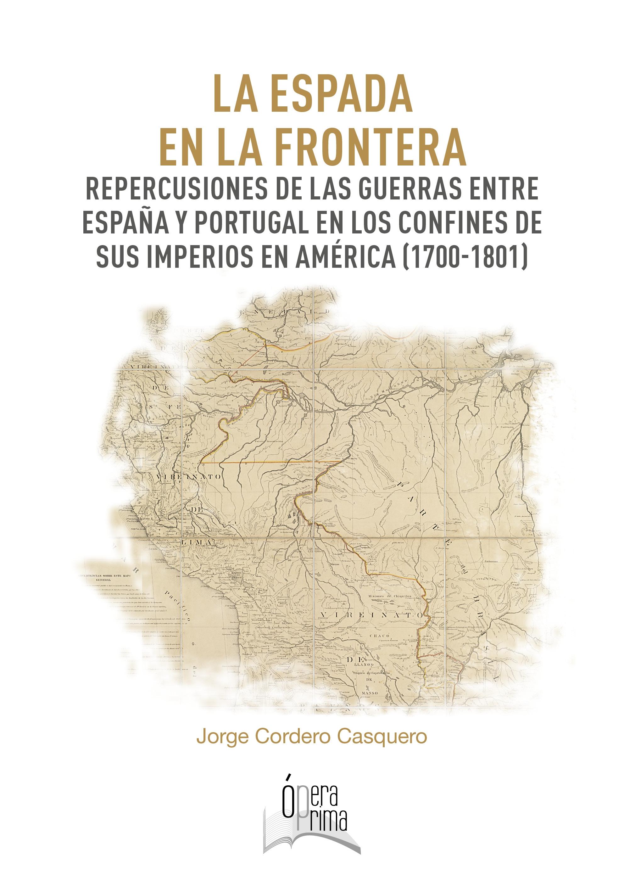 La espada en la frontera. Repercusiones de las guerras entre España y Portugal e