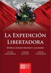 LA EXPEDICIÓN LIBERTADORA. ENTRE EL OCÉANO PACÍFICO Y LOS ANDES