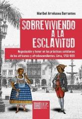 SOBREVIVIENDO A LA ESCLAVITUD. NEGOCIACIÓN Y HONOR EN LAS PRÁCTICAS COTIDIANAS DE LOS AFRICANOS Y AFRODE