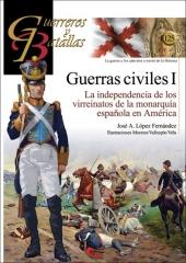 GUERRAS CIVILES I "La independencia de los virreinatos de la monarquía española en América"