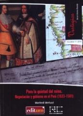 PARA LA QUIETUD DEL REINO. NEGOCIACIÓN Y GOBIERNO EN EL PERÚ (1533-1581)