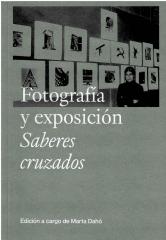 FOTOGRAFÍA Y EXPOSICIÓN. SABERES CRUZADOS 