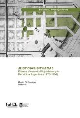 JUSTICIAS SITUADAS "ENTRE EL VIRREINATO RIOPLATENSE Y LA REPÚBLICA ARGENTINA (1776-1864)"