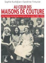 AU COEUR DES MAISONS DE COUTURE  "UNE HISTOIRE SOCIALE DES OUVRIERES DE LA MODE (1880-1950)"