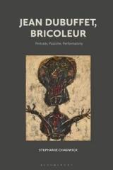 JEAN DUBUFFET, BRICOLEUR " PORTRAITS, PASTICHE, PERFORMATIVITY"