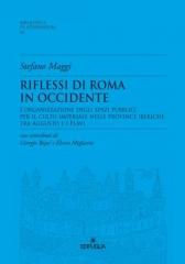 RIFLESSIONI DI ROMA IN OCCIDENTE.  "L'ORGANIZZAZIONE DEGLI SPAZI PUBBLICI PER IL CULTO IMPERIALE NELLE PROVINCE IBERICHE TRA AUGUSTO E I FLA"