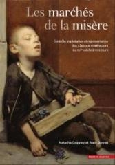 LES MARCHES DE LA MISERE "CONTROLE, EXPLOITATION ET REPRESENTATION DES CLASSES MISEREUSES DU XVIE SIECLE A NOS JOURS"