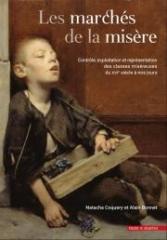 LES MARCHES DE LA MISERE "CONTROLE, EXPLOITATION ET REPRESENTATION DES CLASSES MISEREUSES DU XVIE SIECLE A NOS JOURS"