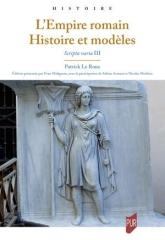 L'EMPIRE ROMAIN. HISTOIRE ET MODELES "SCRIPTA VARIA III"