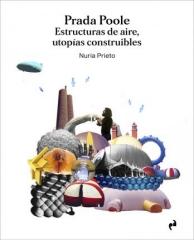 PRADA POOLE ESTRUCTURAS DE AIRE, UTOPIAS CONSTRUIBLES