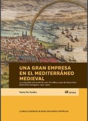 UNA GRAN EMPRESA EN EL MEDITERRÁNEO MEDIEVAL "LA COMPAÑÍA MERCANTIL DE JOAN DE TORRALBA Y JUAN DE MANARIELLO (BARCELONA-ZARAGOZA, 1430-1437)"