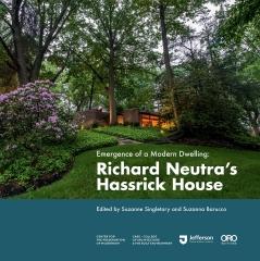 THE EMERGENCE OF A MODERN DWELLING RICHARD NEUTRA'S HASSRICK HOUSE