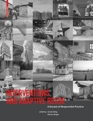 INTERVENTIONS AND ADAPTIVE REUSE "A DECADE OF RESPONSIBLE PRACTICE"