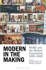 MODERN IN THE MAKING : MOMA AND THE MODERN EXPERIMENT, 1929-1949