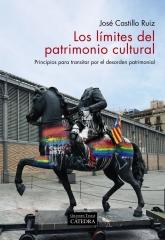 LOS LÍMITES DEL PATRIMONIO CULTURAL "Principios para transitar por el desorden patrimonial"