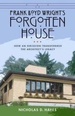 FRANK LLOYD WRIGHT'S FORGOTTEN HOUSE