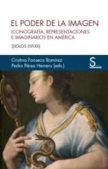 EL PODER DE LA IMAGEN "ICONOGRAFÍA, REPRESENTACIONES E IMAGINARIOS EN AMÉRICA. (SIGLOS XVI-XX)"