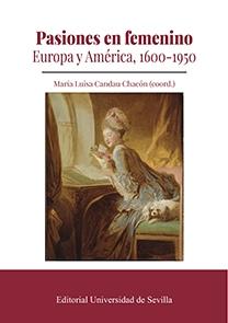 PASIONES EN FEMENINO  "EUROPA Y AMÉRICA, 1600-1950"