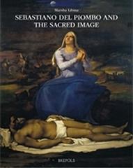 SEBASTIANO DEL PIOMBO AND THE SACRED IMAGE "MEDIATING THE DIVINE IN THE AGE OF REFORM"