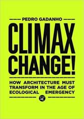 CLIMAX CHANGE!:  "ARCHITECTURE'S PARADIGM SHIFT AFTER THE ECOLOGICAL CRISIS"