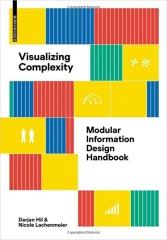 VISUALIZING COMPLEXITY: MODULAR INFORMATION DESIGN HANDBOOK 