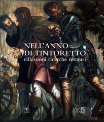 NELL'ANNO DEL TINTORETTO. RIFLESSIONI, RICERCHE, RESTAURI