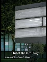 OUT OF THE ORDINARY: THE WORK OF JOHN RONAN ARCHITECTS 